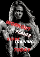 Workout Planner: Start Training Today - Your Guide to Achieving Fitness Goals 3384412990 Book Cover