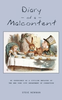 Diary of a Malcontent : My Experience As a Civilian Employee at the New York City Department of Correction 1614685827 Book Cover