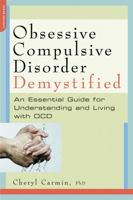 Obsessive-Compulsive Disorder Demystified: An Essential Guide for Understanding and Living with OCD 1600940641 Book Cover