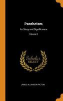 Pantheism: Its Story and Significance, Volume 2 034412262X Book Cover