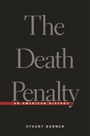 The Death Penalty: An American History 0674010833 Book Cover