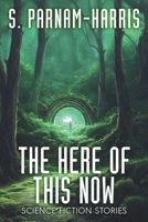 The Here of This Now: Science Fiction Stories 1804430927 Book Cover