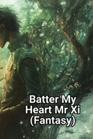 Batter My Heart Mr Xi (Fantasy) B0DRDJ91HB Book Cover