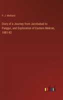 Diary of a Journey from Jacobabad to Panjgur, and Exploration of Eastern Mekran, 1881-82 338531058X Book Cover
