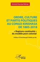 Ordre, culture et partis politiques au Congo-Kinshasa de 1885-2018: « Rupture-continuité » du modèle post-colonial (Harmattan Rdc) (French Edition) 2336606801 Book Cover