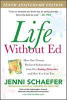 Life Without Ed: How One Woman Declared Independence from Her Eating Disorder and How You Can Too 0071422986 Book Cover