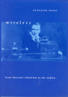 Wireless: From Marconi's Black-Box to the Audion 0262514192 Book Cover