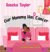 Our Mommy Had Cancer 1736805266 Book Cover