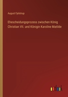Ehescheidungsprozess zwischen K�nig Christian VII. und K�nigin Karoline Matilde 3368249827 Book Cover