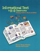 Informational Text in K-3 Classrooms: Helping Children Read and Write 0872075370 Book Cover