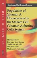 Regulation of Vitamin a Homeostasis by the Stellate Cell (Vitamin A-Storing Cell) System 1617613134 Book Cover
