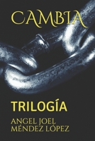 Cambia: Trilogía B08D4Y4ZZD Book Cover