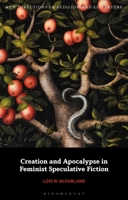 Creation and Apocalypse in Feminist Speculative Fiction 1350568945 Book Cover