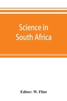 Science in South Africa: a handbook and review. Prepared under the auspices of the South African governments and the South African association for the advancement of science 9353892961 Book Cover