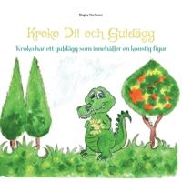 Krokodil och Guldägg: Krokodil har ett guldägg som innehåller en konstig figur 9179693695 Book Cover