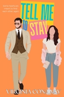 Tell Me To Stay: A Small Town, Second Chance Romance B0F8TPBRBT Book Cover