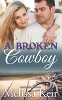 A Broken Cowboy: The Cowboys of Whisper, Colorado B08HGRW7R4 Book Cover