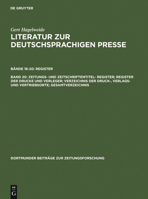 Zeitungs- Und Zeitschriftentitel- Register; Register Der Drucke Und Verleger; Verzeichnis Der Druck-, Verlags- Und Vertriebsorte; Gesamtverzeichnis 3598234783 Book Cover