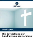 Die Entwicklung der Landnutzung sanwendung 6204022555 Book Cover