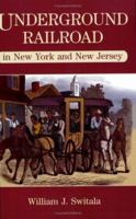 Underground Railroad in New Jersey And New York 0811732584 Book Cover