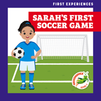 Sarah's First Soccer Game B0CTKV89XN Book Cover