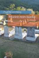 Morire non basta (Italian Edition) B08F6QCSV4 Book Cover
