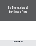 The Nomenclature of Our Russian Fruits 1015011551 Book Cover