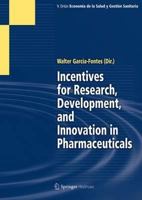 Incentives for Research, Development, and Innovation in Pharmaceuticals 8493806218 Book Cover