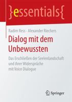 Dialog Mit Dem Unbewussten: Das Erschliessen Der Seelenlandschaft Und Ihrer Widerspruche Mit Voice Dialogue 3658146990 Book Cover