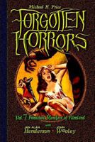 Forgotten Horrors Vol. 7: Famished Monsters of Filmland 1507821123 Book Cover