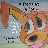 Alfred Has Big Ears 1095316257 Book Cover