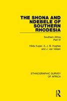 The Shona and Ndebele of Southern Rhodesia: Southern Africa Part IV 113823463X Book Cover