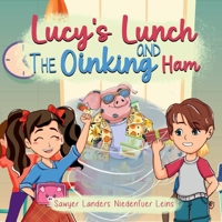Lucy's Lunch and the Oinking Ham 1965024904 Book Cover