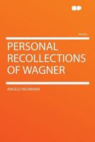 Personal Recollections Of Wagner 140674445X Book Cover
