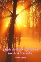 Gehe du deinen Weg und lass die Leute reden. (Dante Alighieri): Die Bestimmung: Mehr Selbstliebe und Selbstwert * Deine Morgenseiten (German Edition) 1698933614 Book Cover