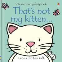 That's Not My Kitten: Its Ears Are Too Soft (Touchy-Feely Board Books) 0794512666 Book Cover