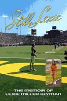Still Lexie: The Memoir of Lexie Miller Wyman 0999150898 Book Cover