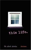 this life.: the short stories 0595463800 Book Cover