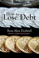 How to Lose Debt 1936198096 Book Cover