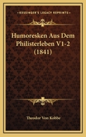 Humoresken Aus Dem Philisterleben V1-2 (1841) 1160123667 Book Cover