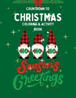 Countdown To Christmas Coloring & Activity Book for Kids 1088108083 Book Cover