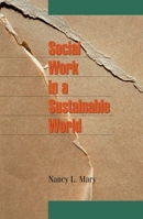 Social Work in a Sustainable World 1933478195 Book Cover