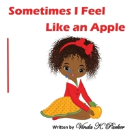 Sometimes I Feel Like an Apple B09MVC3ZF8 Book Cover