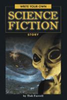 Write Your Own Science Fiction Story 0756516439 Book Cover