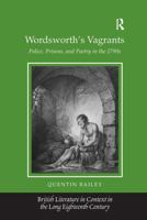 Wordsworth's Vagrants: Police, Prisons, and Poetry in the 1790s 1032926392 Book Cover