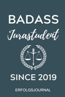 BADASS JURASTUDENT SINCE 2019 ERFOLGSJOURNAL: A5 ERFOLGSJOURNAL 2020 zum Jura Studium | Notizbuch für Rechts-studenten Anwälte Jurist | witziger ... | Erstes Semester | Recht (German Edition) 1677629347 Book Cover