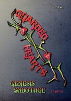 Guarded Hearts: Genesis Sabotage 1456627295 Book Cover