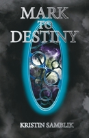 Mark to Destiny (The Path to Destiny Saga) B0GXST5BCT Book Cover