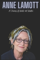 Anne Lamott: A Journey of Words and Wisdom B0CVN27NBS Book Cover