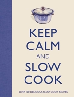 Keep Calm and Slow Cook 1607109263 Book Cover